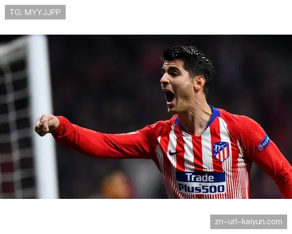 官方：马竞前锋莫拉塔因腿筋伤势将缺席未来三场关键联赛